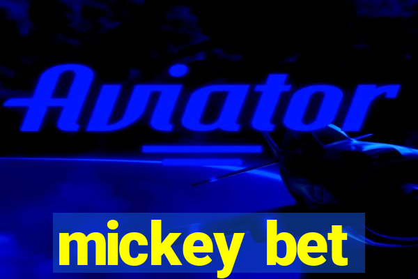 mickey bet