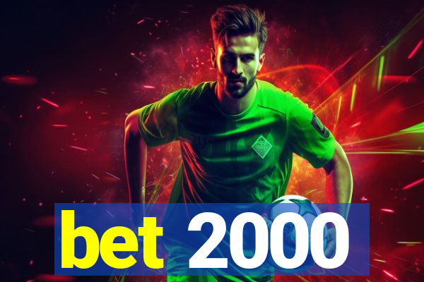 bet 2000