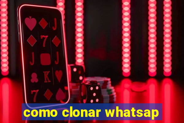 como clonar whatsap