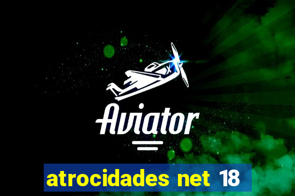 atrocidades net 18