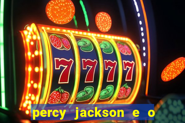 percy jackson e o ladr o de raios filme completo dublado