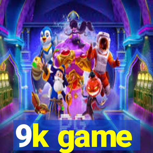 9k game