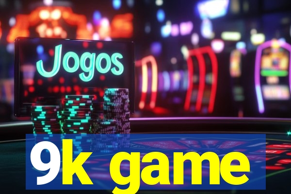 9k game