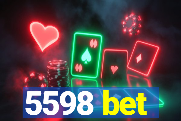 5598 bet