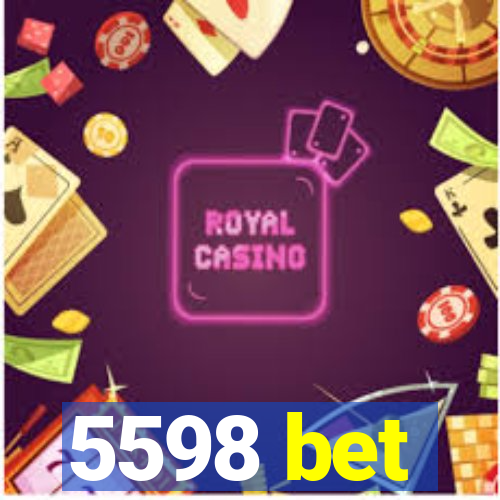 5598 bet