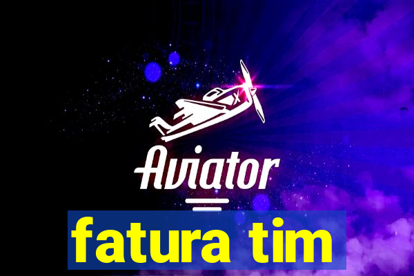 fatura tim