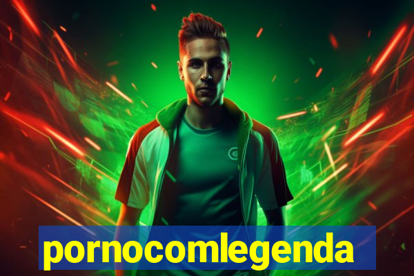 pornocomlegenda