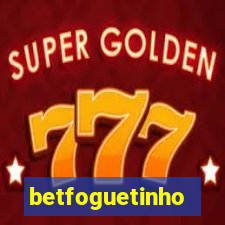 betfoguetinho