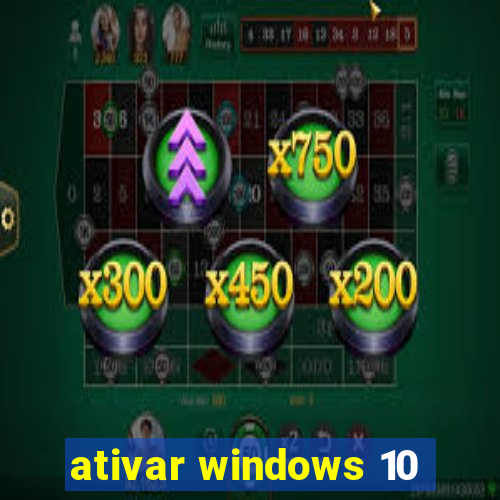 ativar windows 10