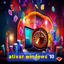 ativar windows 10