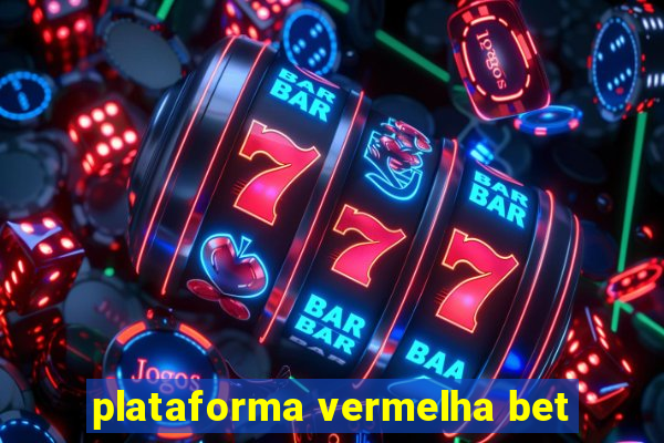 plataforma vermelha bet