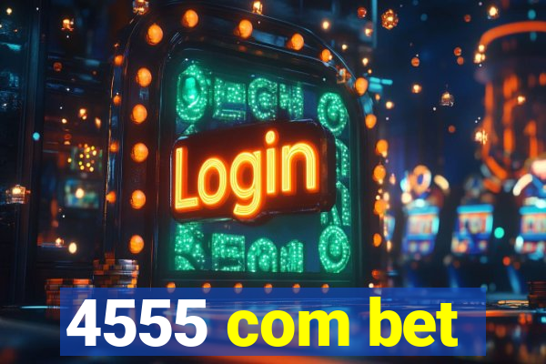 4555 com bet