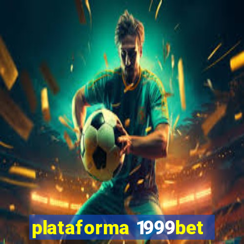 plataforma 1999bet