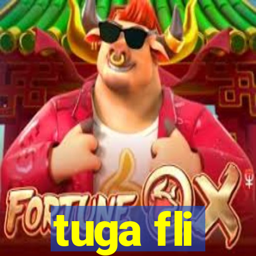tuga fli