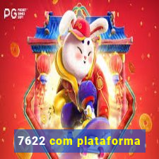 7622 com plataforma