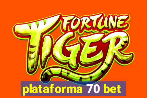 plataforma 70 bet