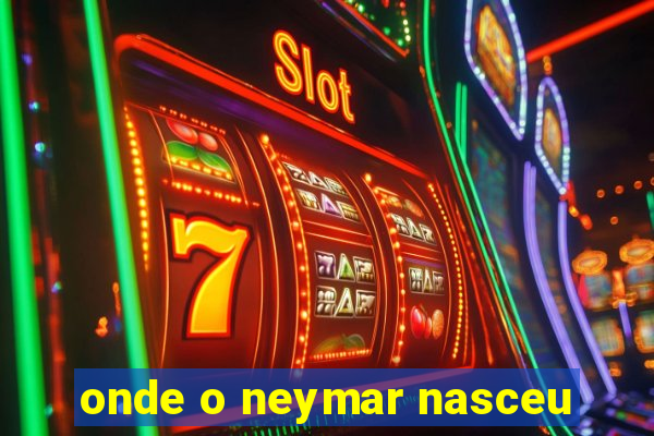 onde o neymar nasceu
