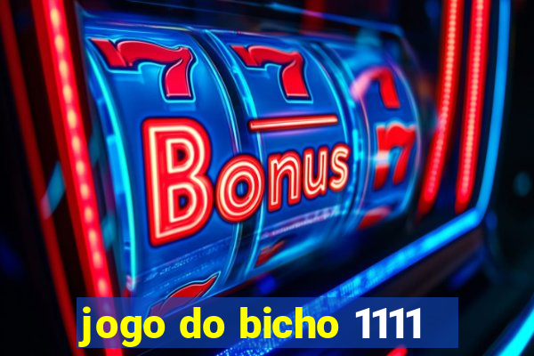 jogo do bicho 1111