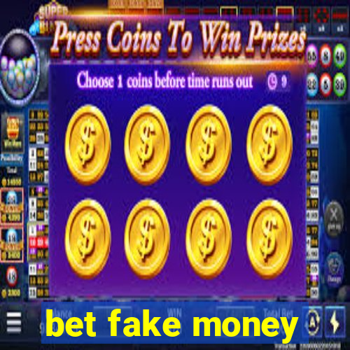 bet fake money