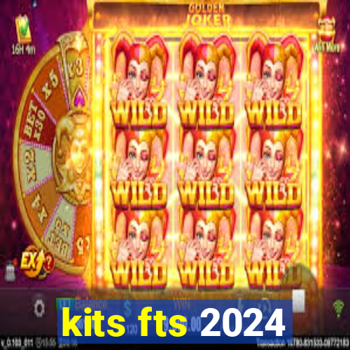 kits fts 2024