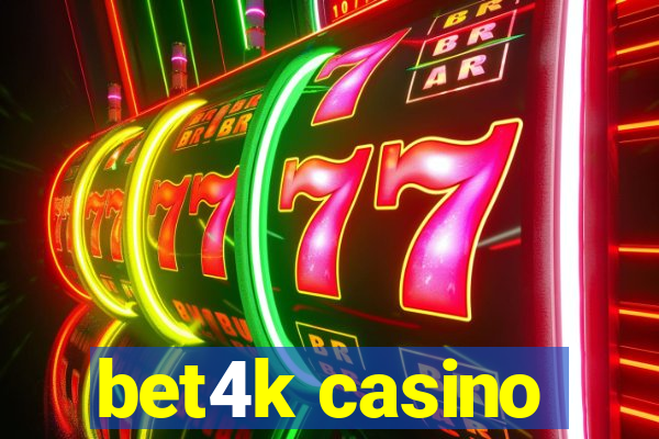 bet4k casino