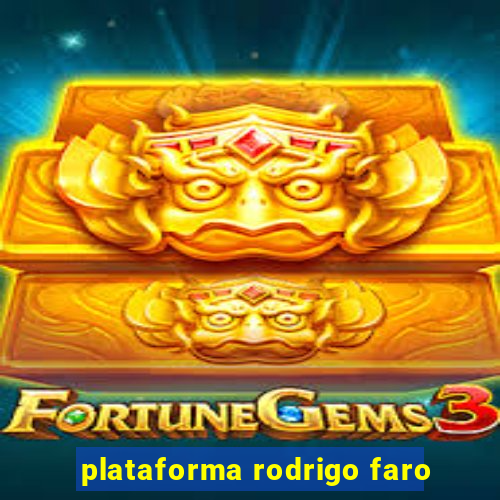 plataforma rodrigo faro