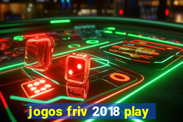 jogos friv 2018 play