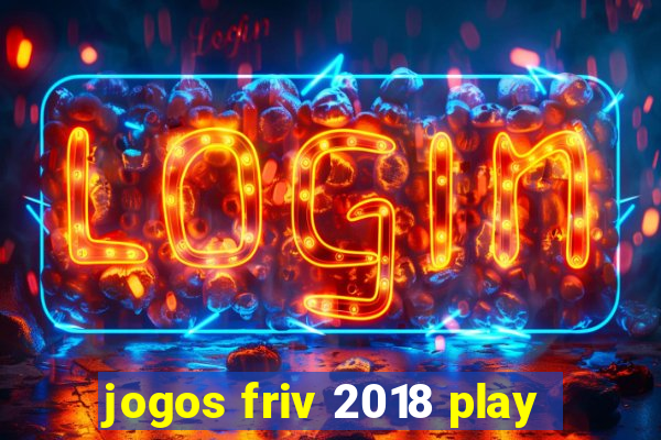 jogos friv 2018 play