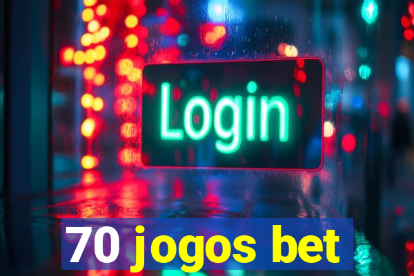 70 jogos bet