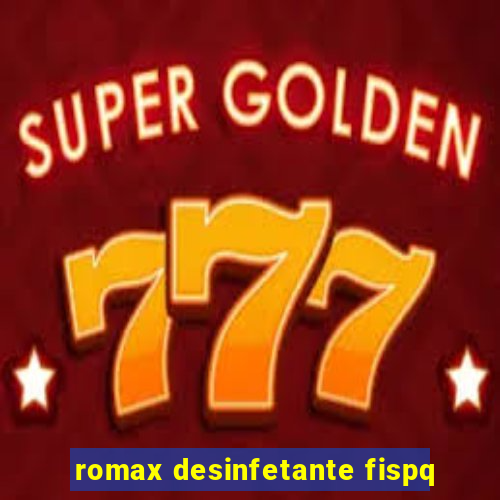 romax desinfetante fispq