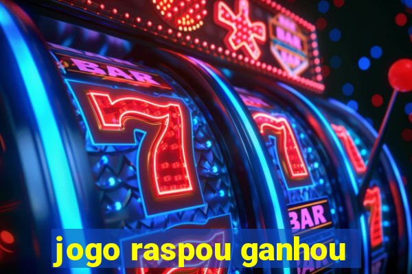jogo raspou ganhou
