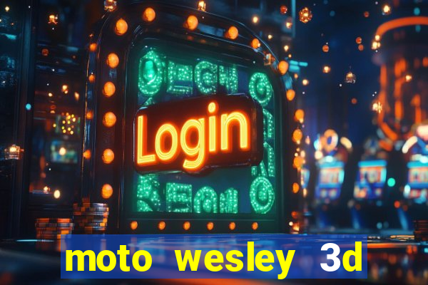 moto wesley 3d dinheiro infinito
