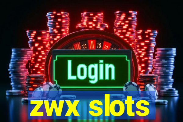 zwx slots