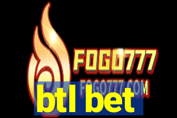 btl bet