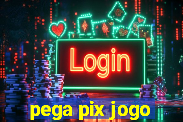 pega pix jogo