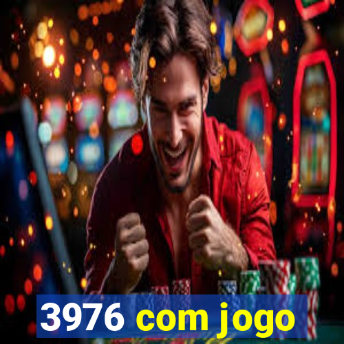 3976 com jogo