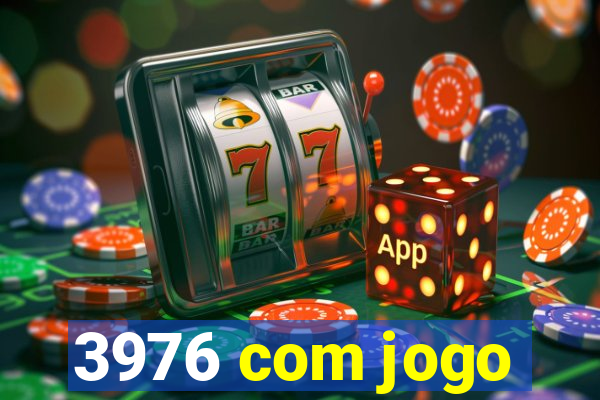 3976 com jogo