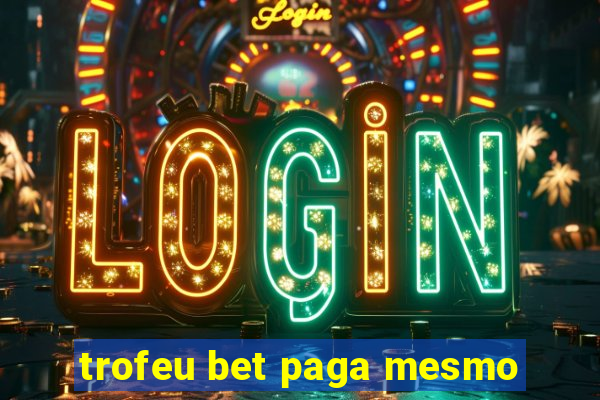 trofeu bet paga mesmo