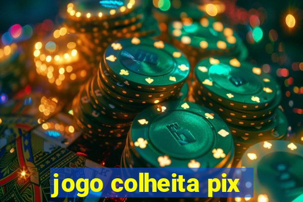 jogo colheita pix