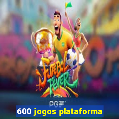 600 jogos plataforma