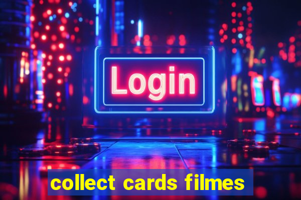 collect cards filmes