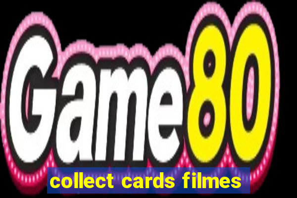collect cards filmes