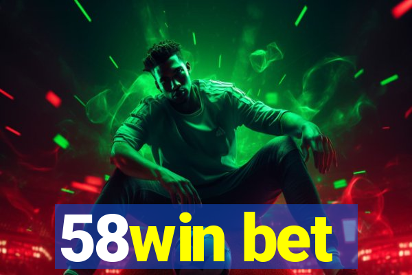 58win bet