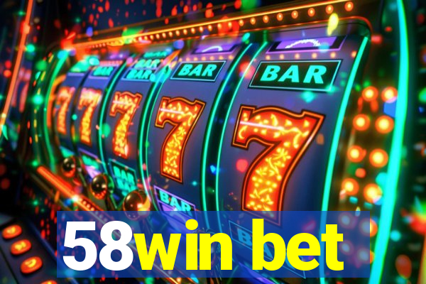 58win bet