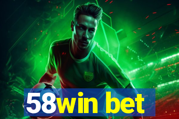 58win bet