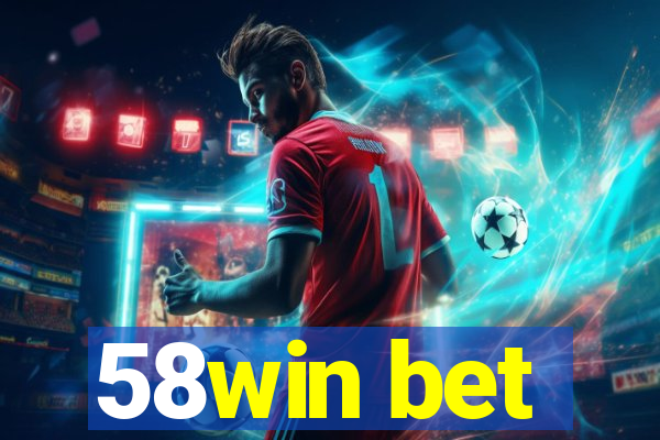 58win bet