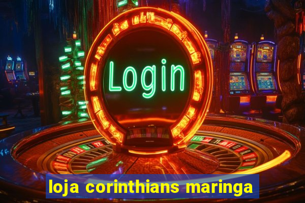 loja corinthians maringa