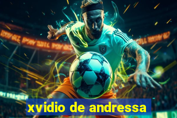 xvidio de andressa