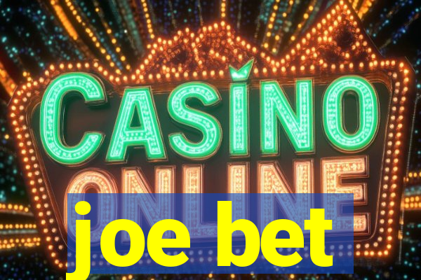 joe bet