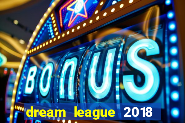 dream league 2018 dinheiro infinito